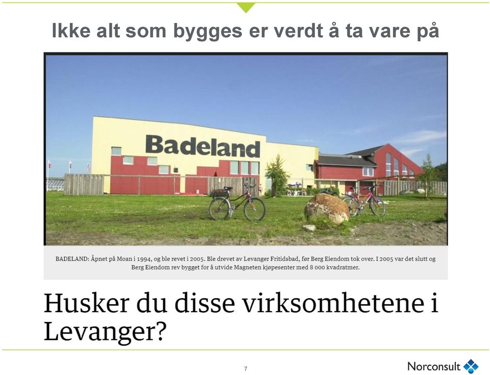 er verdt å