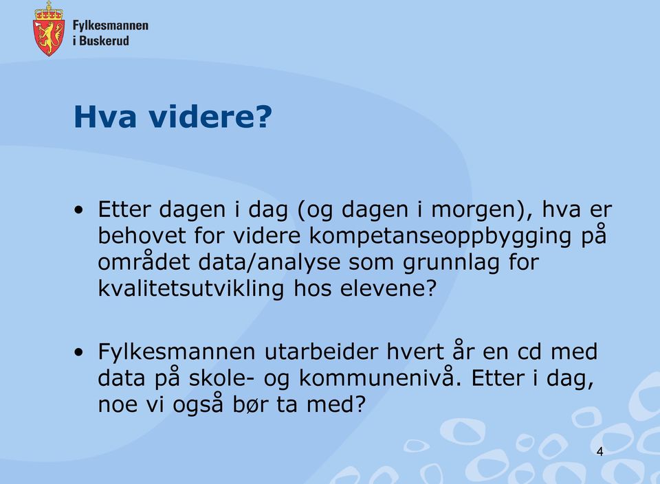 kompetanseoppbygging på området data/analyse som grunnlag for