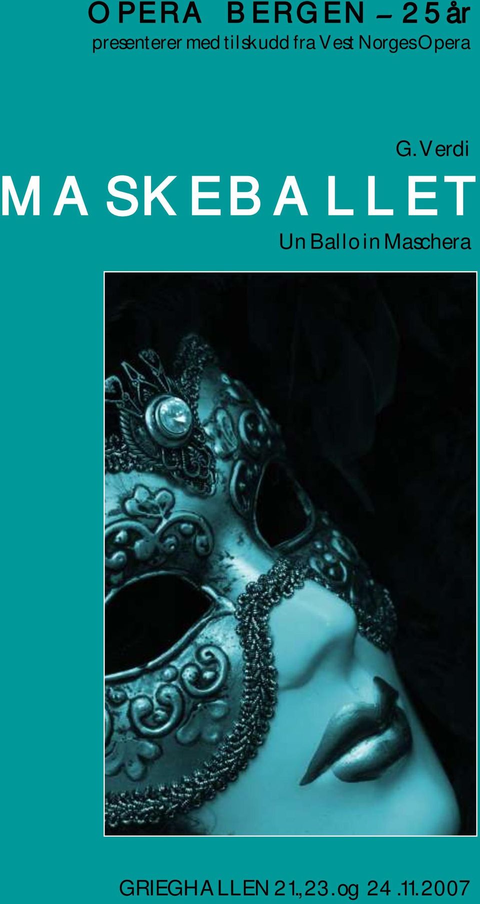 presenterer med tilskudd fra Vest Norges Opera G. Verdi M A S K E B A L L E  T Un Ballo in Maschera - PDF Gratis nedlasting