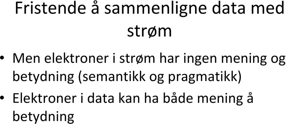 og betydning (semantikk og pragmatikk)