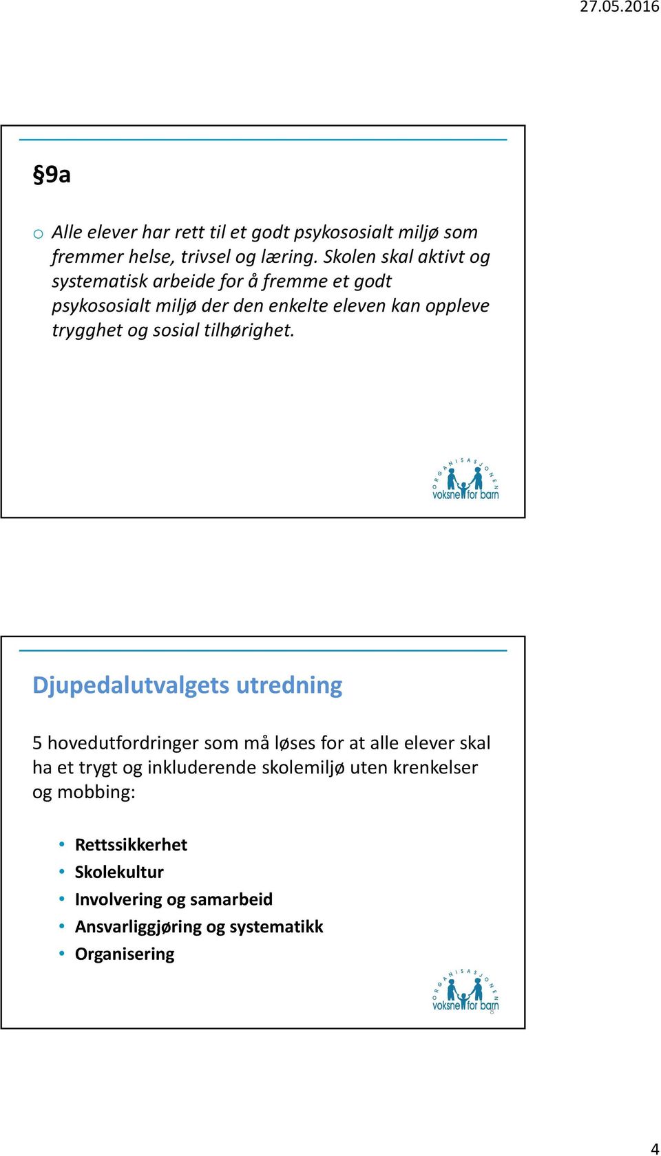 trygghet og sosial tilhørighet.