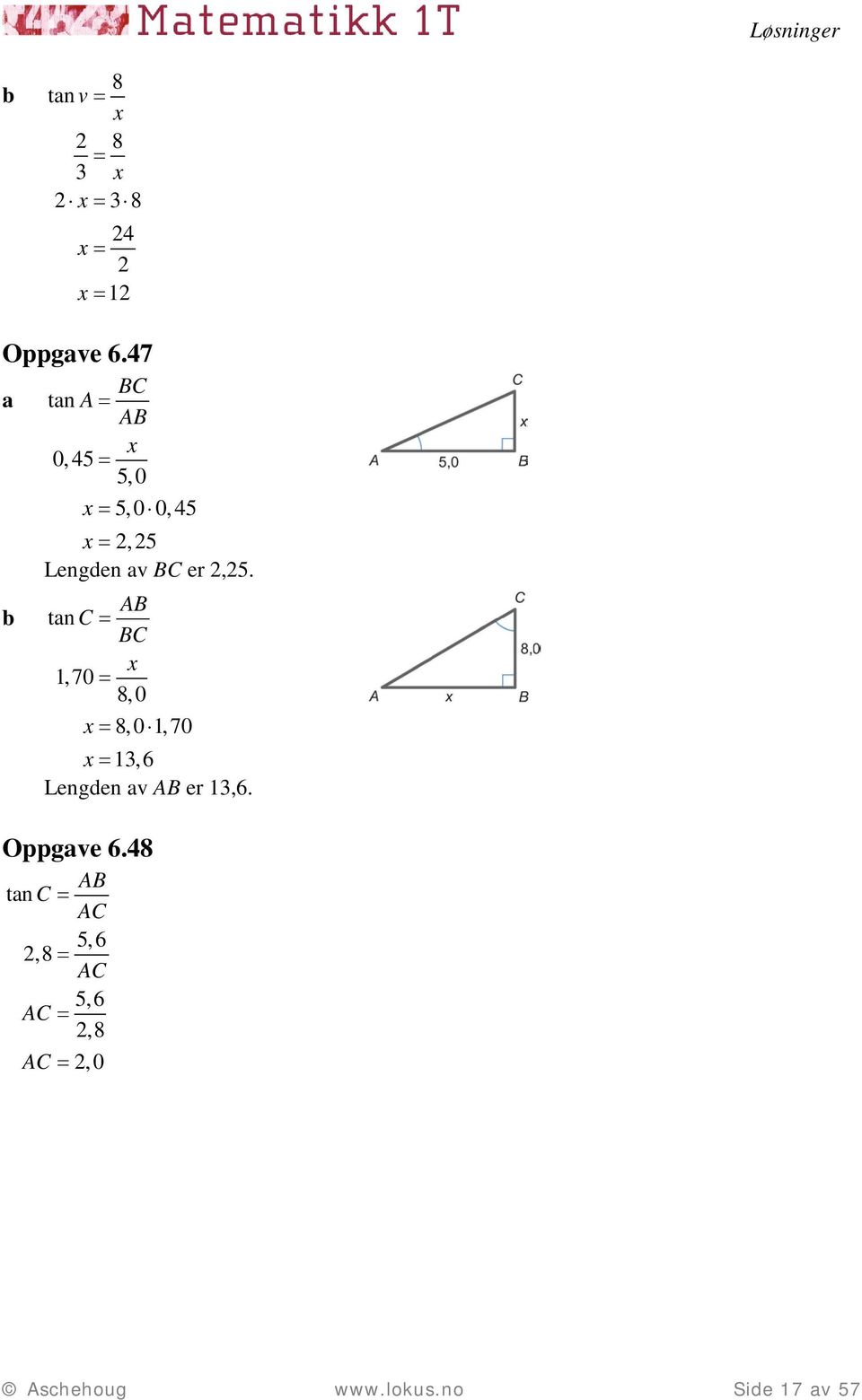 er,5. AB tn C BC, 70 8,0 8,0,70 3, 6 Lengden v AB er