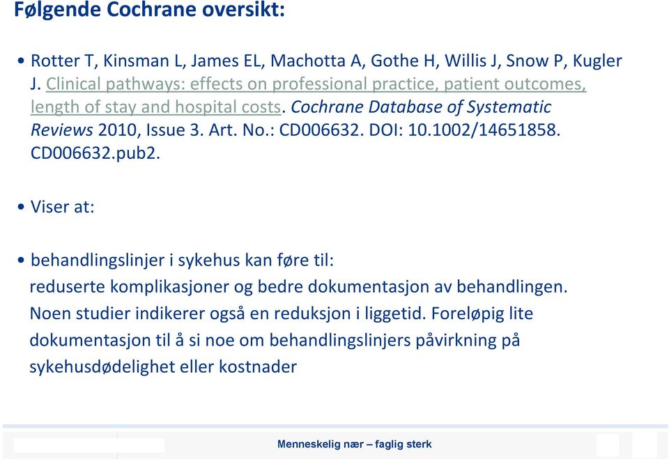 Cochrane Database of Systematic Reviews 2010, Issue 3. Art. No.: CD006632. DOI: 10.1002/14651858. CD006632.pub2.