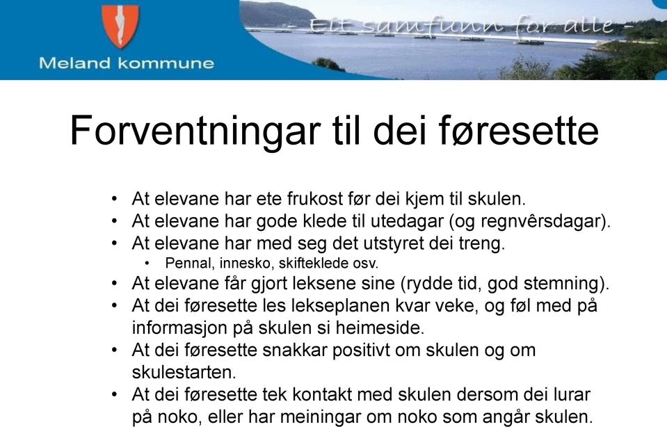 At elevane får gjort leksene sine (rydde tid, god stemning).