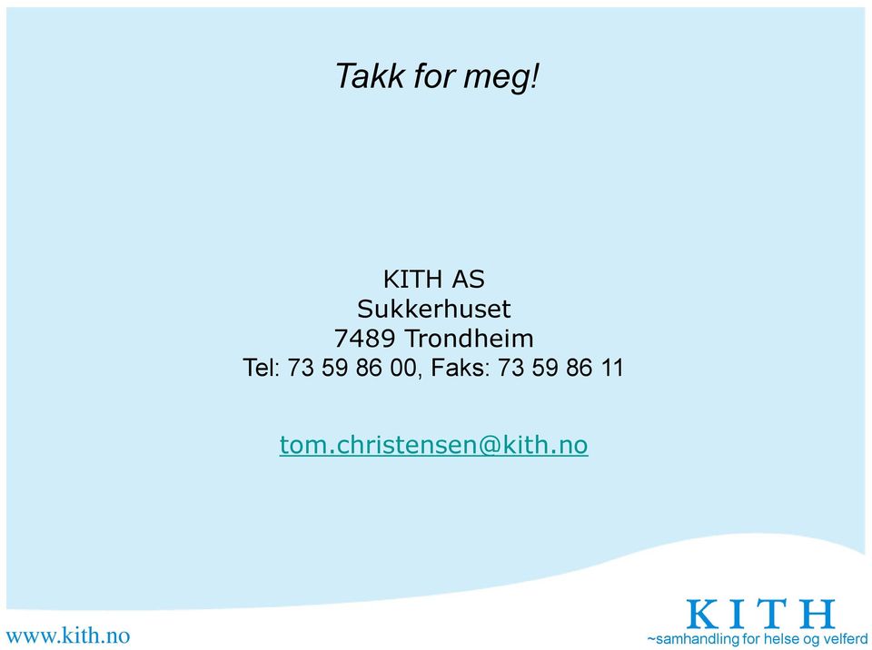 Trondheim Tel: 73 59 86 00,