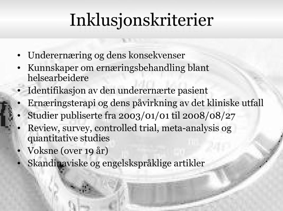 dens påvirkning av det kliniske utfall Studier publiserte fra 2003/01/01 til 2008/08/27 Review, survey,