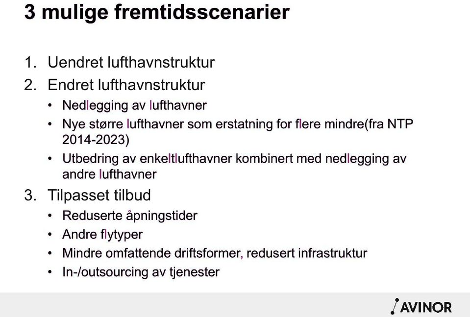 mindre(fra NTP 2014-2023) Utbedring av enkeltlufthavner kombinert med nedlegging av andre