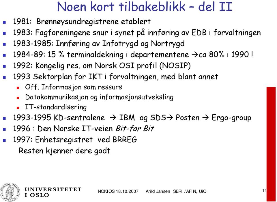 om Norsk OSI profil (NOSIP) 1993 Sektorplan for IKT i forvaltningen, med blant annet Off.