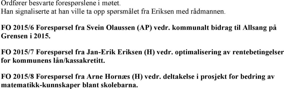 FO 2015/7 Forespørsel fra Jan-Erik Eriksen (H) vedr.