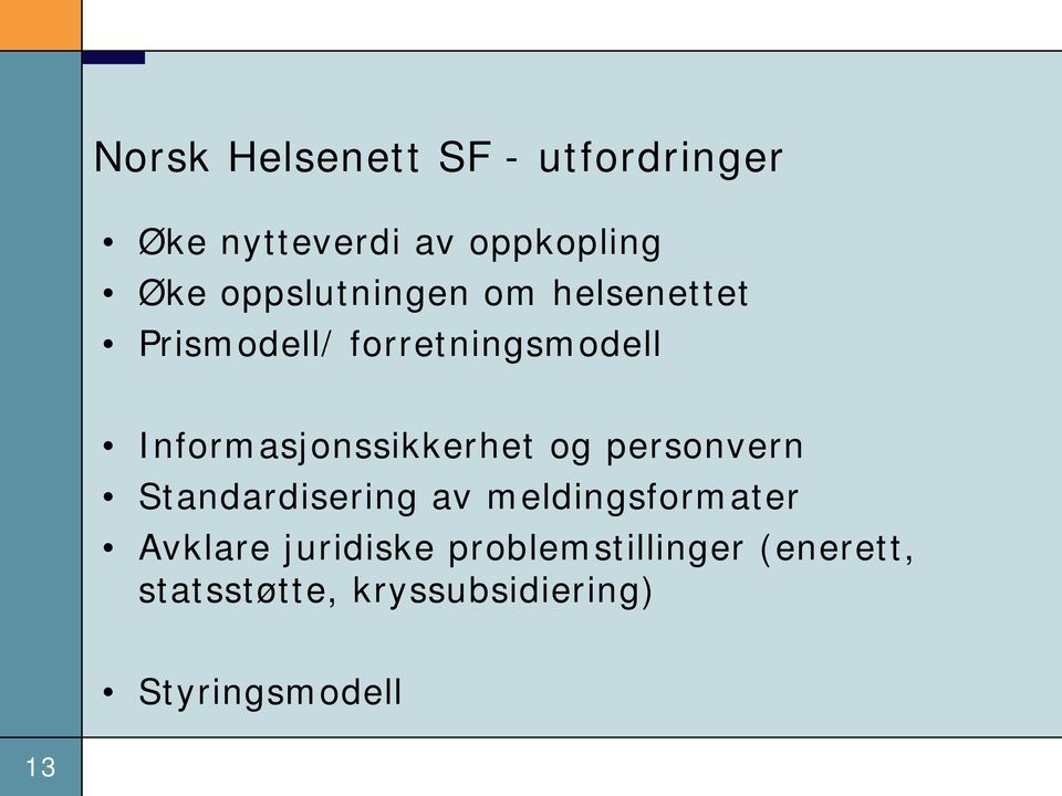 Informasjonssikkerhet og personvern Standardisering av meldingsformater