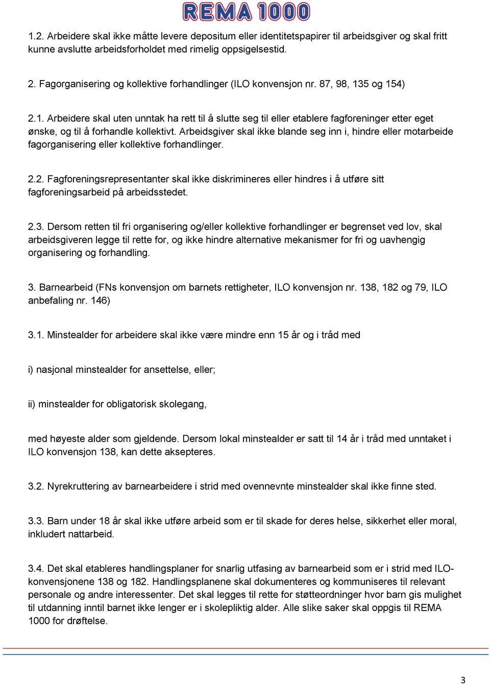 5 og 154) 2.1. Arbeidere skal uten unntak ha rett til å slutte seg til eller etablere fagforeninger etter eget ønske, og til å forhandle kollektivt.