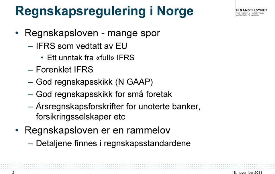 regnskapsskikk for små foretak Årsregnskapsforskrifter for unoterte banker,