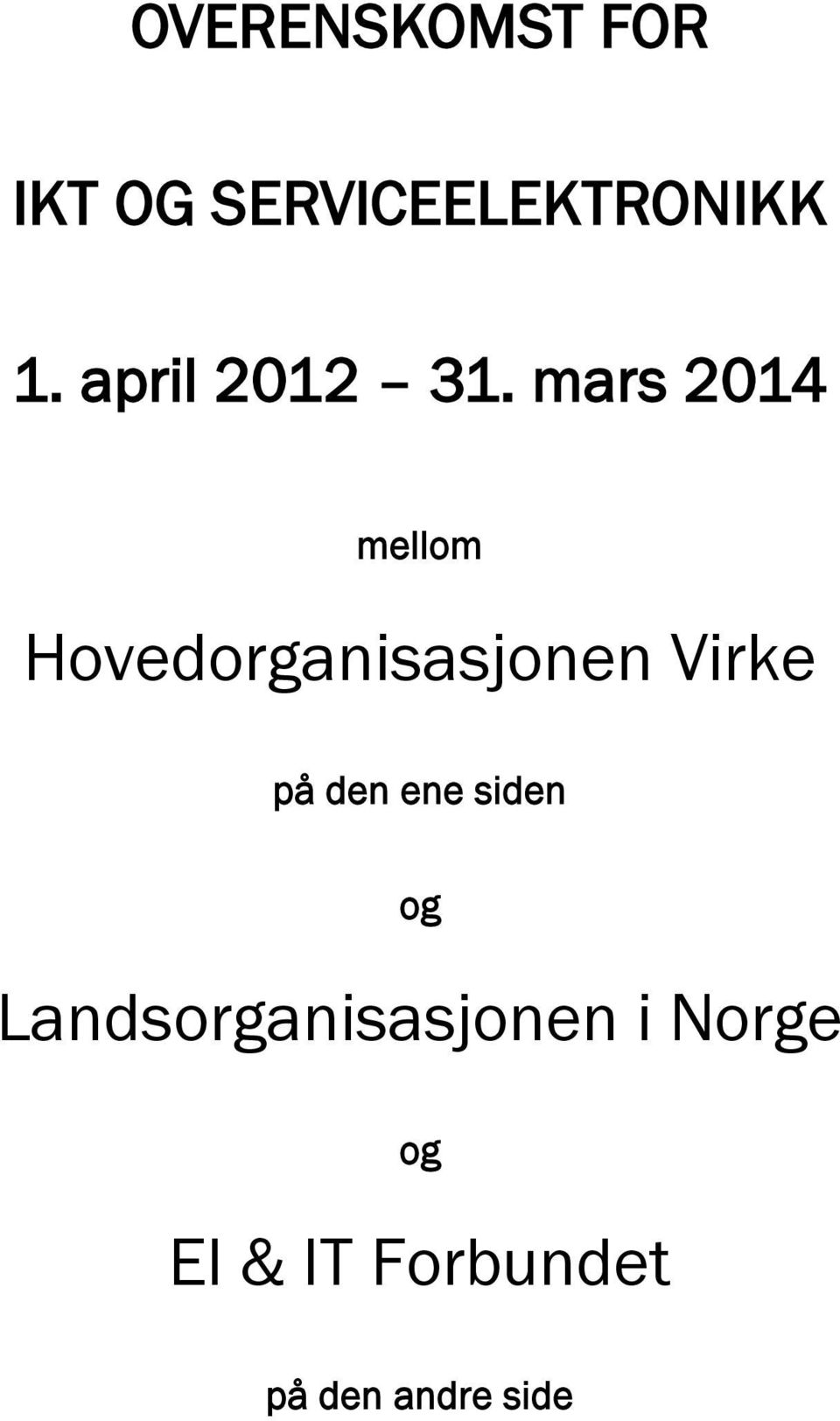 mars 2014 mellom Hovedorganisasjonen Virke på