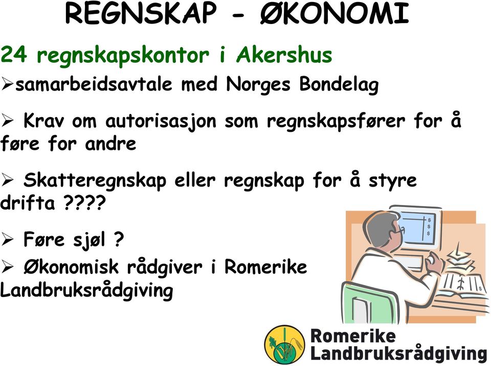 regnskapsfører for å føre for andre Skatteregnskap eller