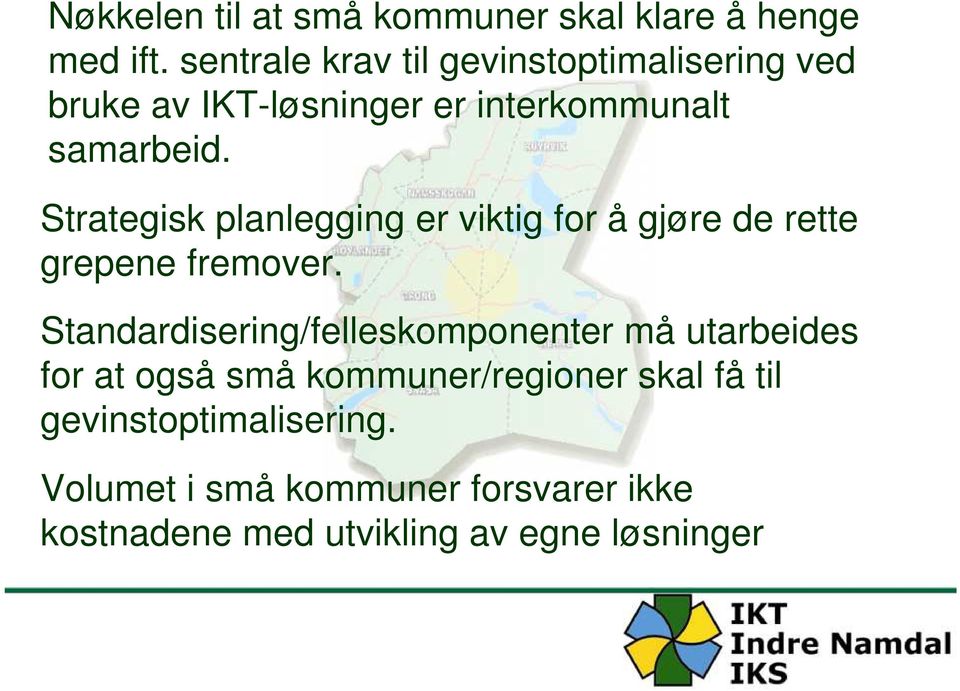 Strategisk planlegging er viktig for å gjøre de rette grepene fremover.