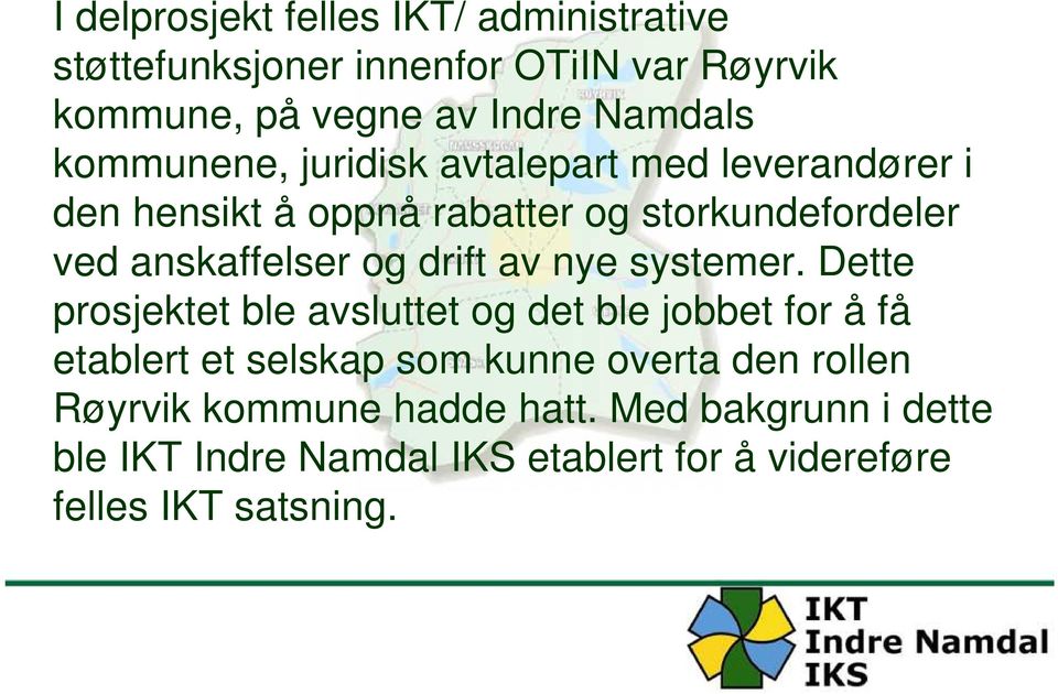 drift av nye systemer.