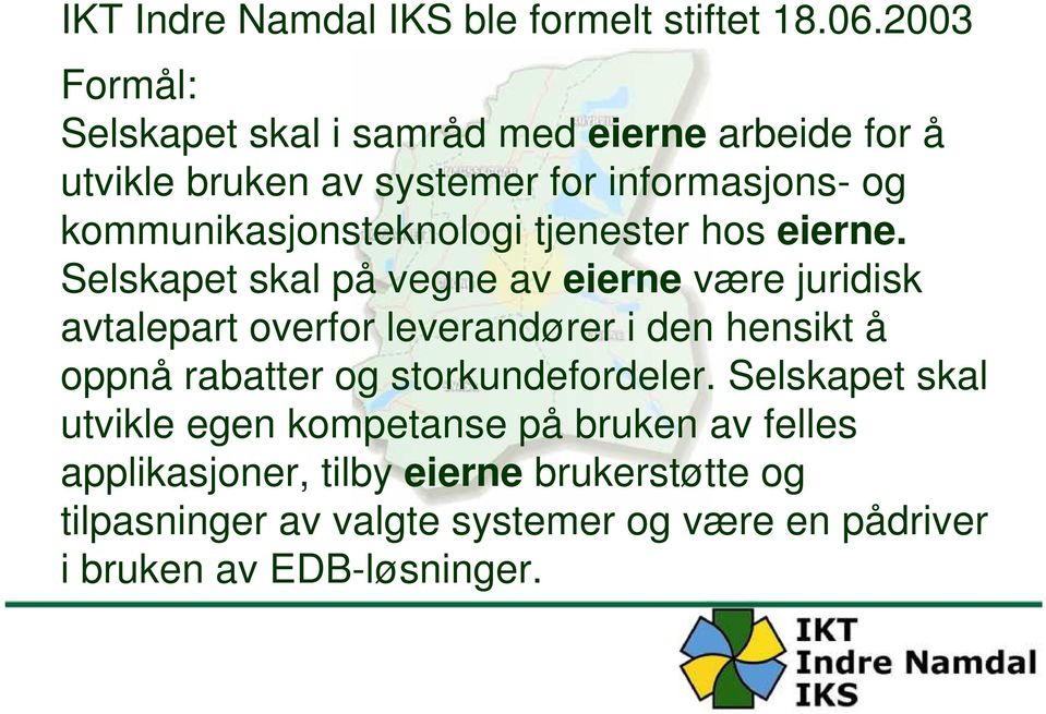 kommunikasjonsteknologi tjenester hos eierne.