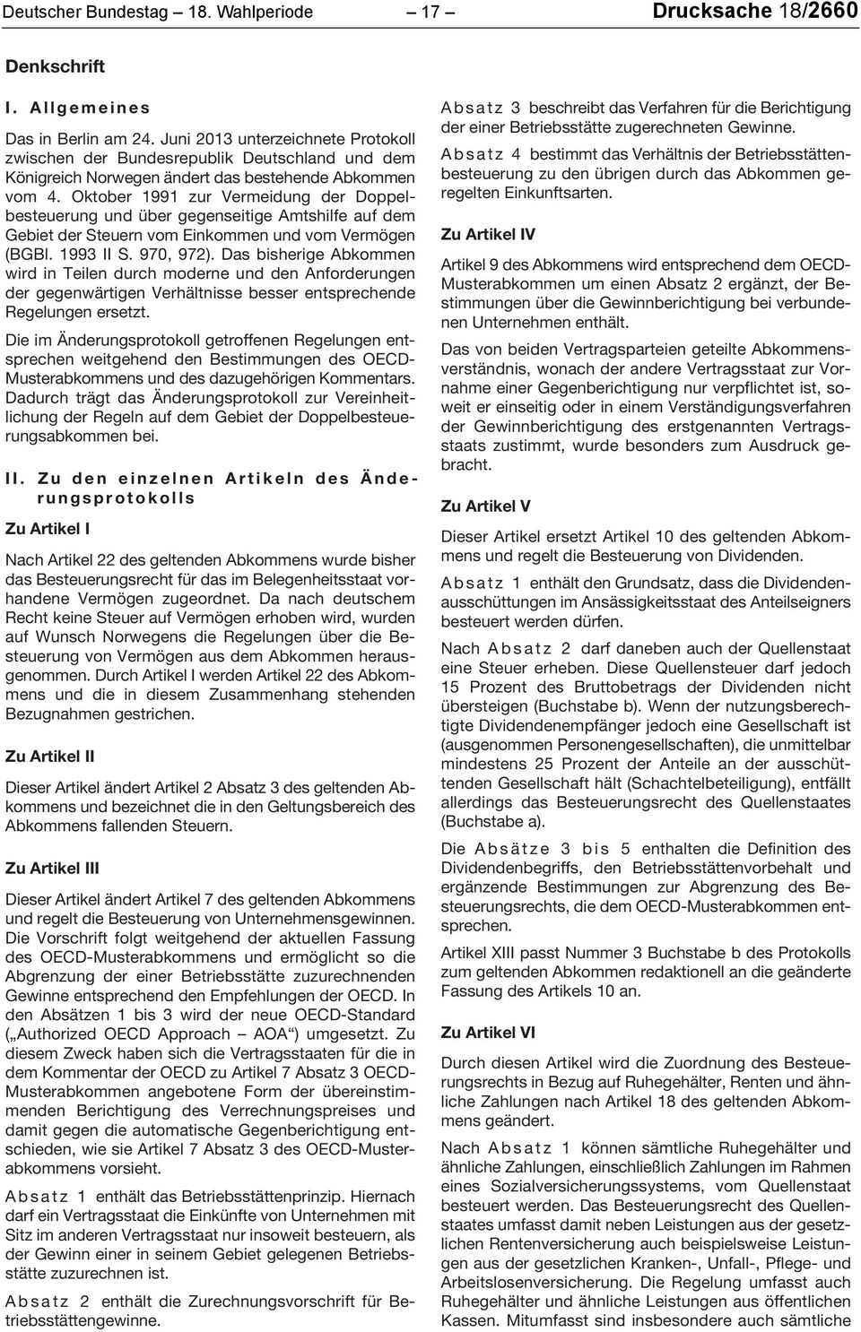 Oktober 1991 zur Vermeidung der Doppel - besteuerung und über gegenseitige Amtshilfe auf dem Gebiet der Steuern vom Einkommen und vom Vermögen (BGBl. 1993 II S. 970, 972).