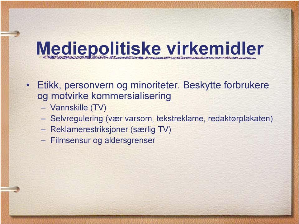 (TV) Selvregulering (vær varsom, tekstreklame,