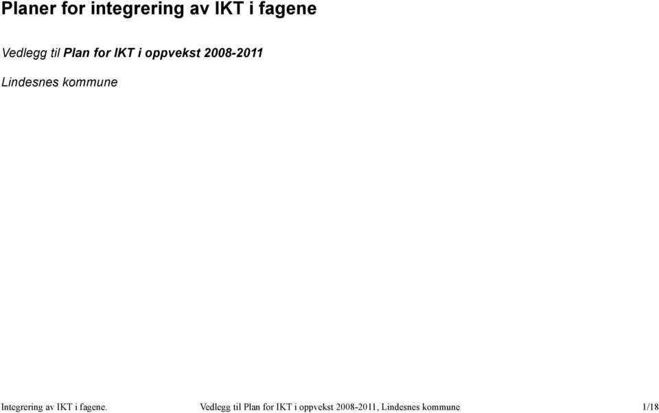 kommune Integrering av IKT i fagene.