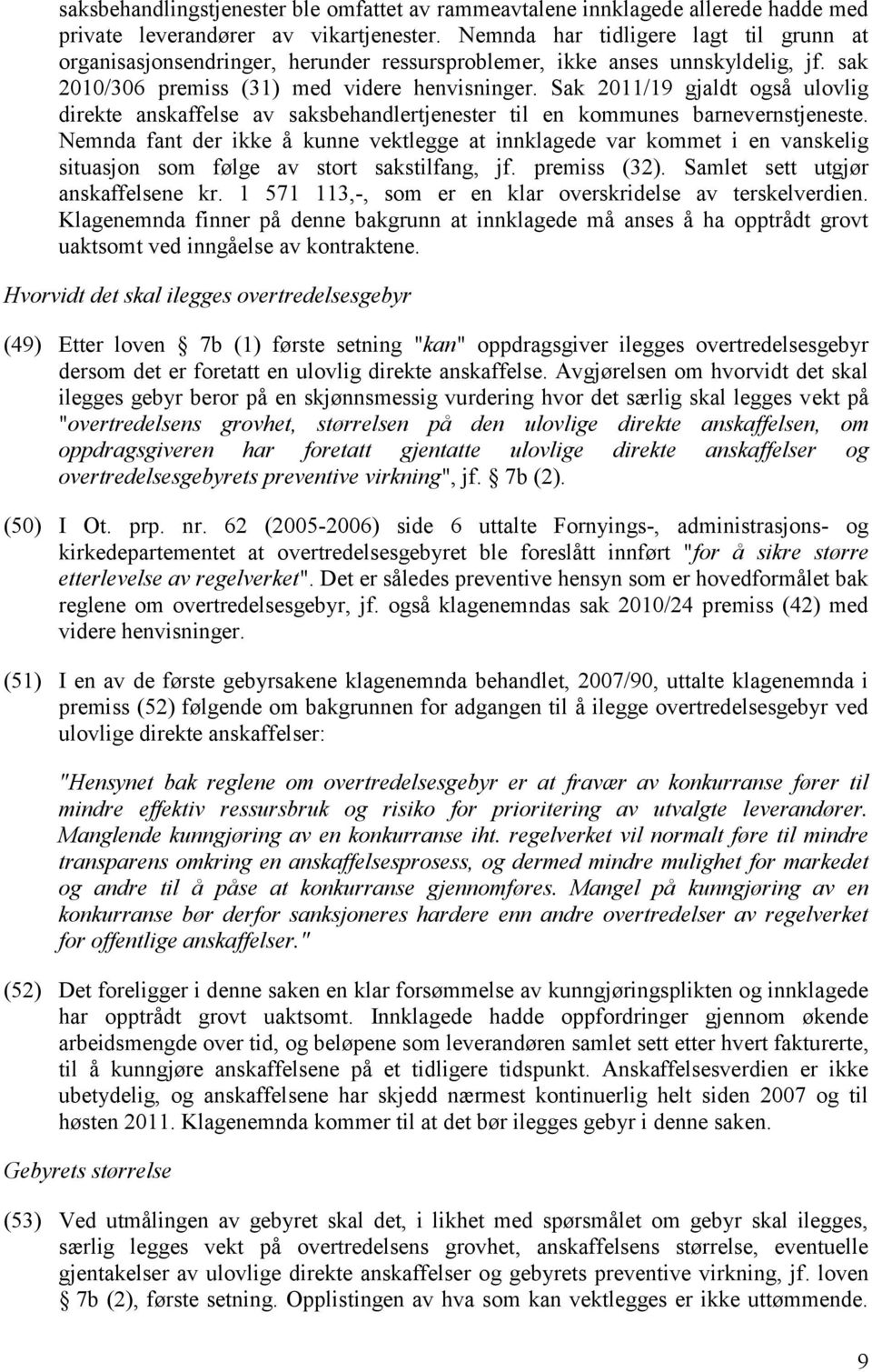 Sak 2011/19 gjaldt også ulovlig direkte anskaffelse av saksbehandlertjenester til en kommunes barnevernstjeneste.