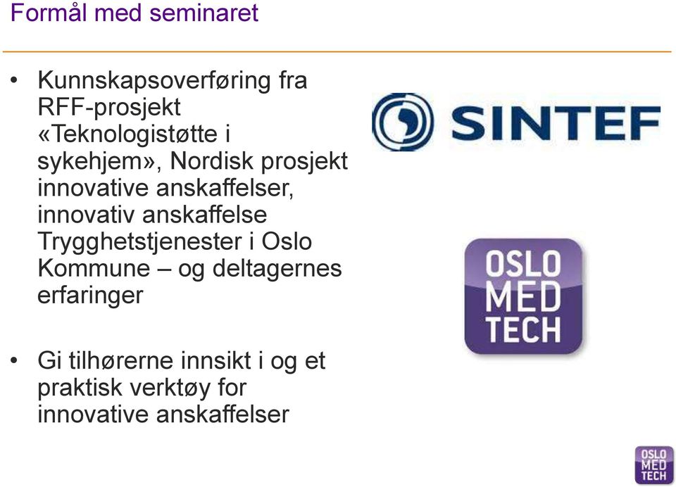 innovativ anskaffelse Trygghetstjenester i Oslo Kommune og deltagernes