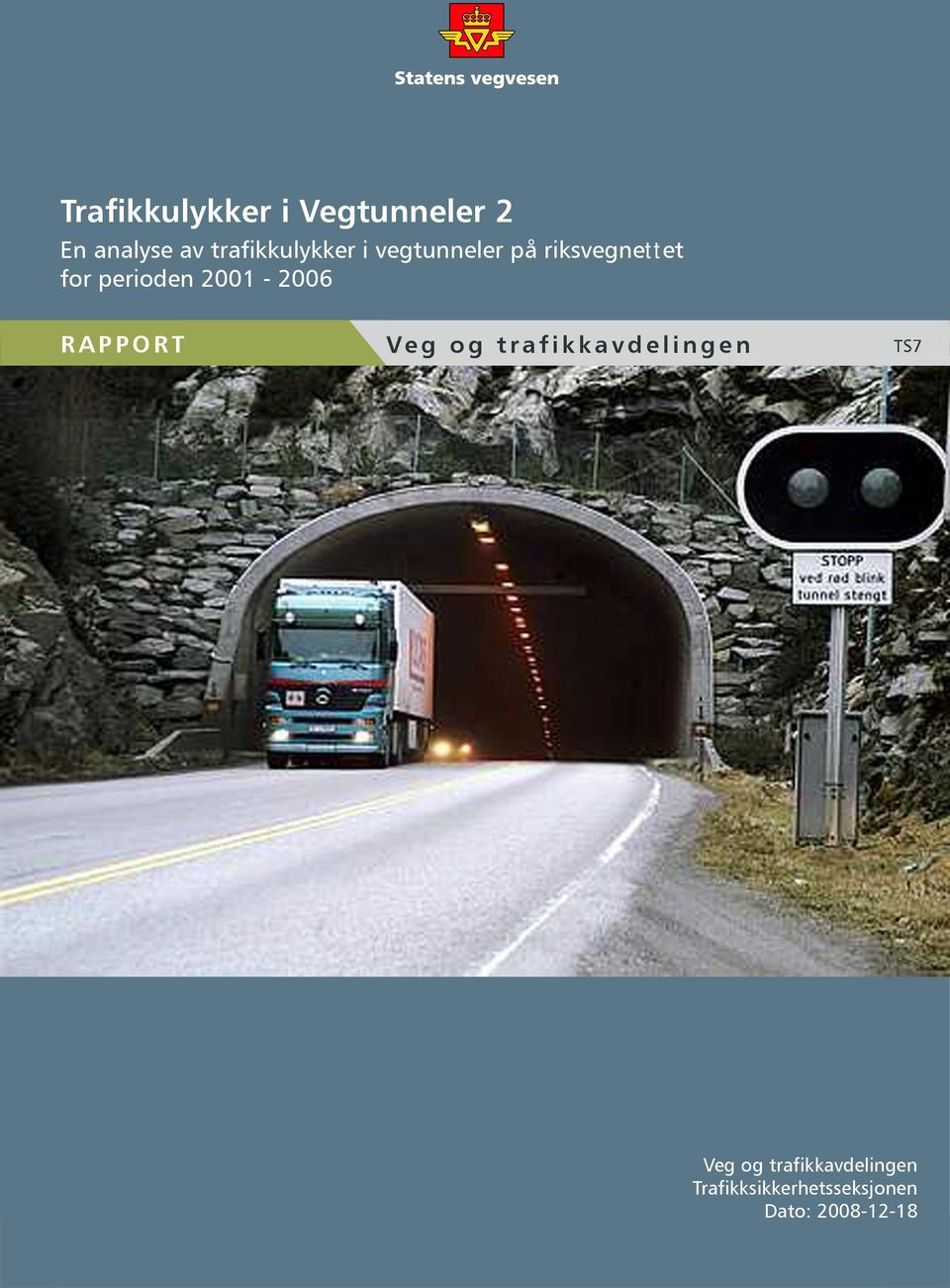 2001-2006 RAPPORTA P P O R T Veg g - og o g trafikkavdelingen t r a f i k k a v d e l i