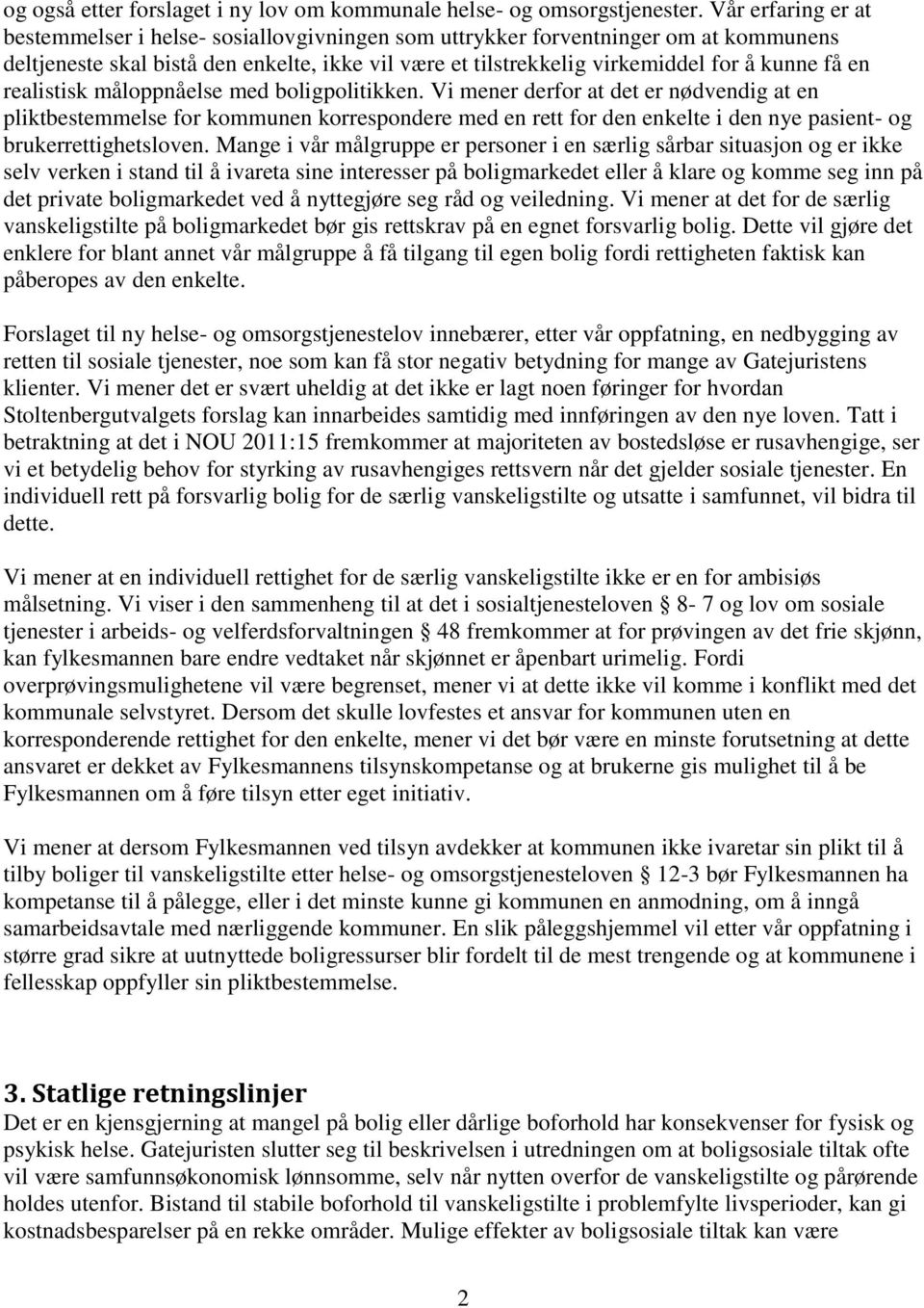 en realistisk måloppnåelse med boligpolitikken.