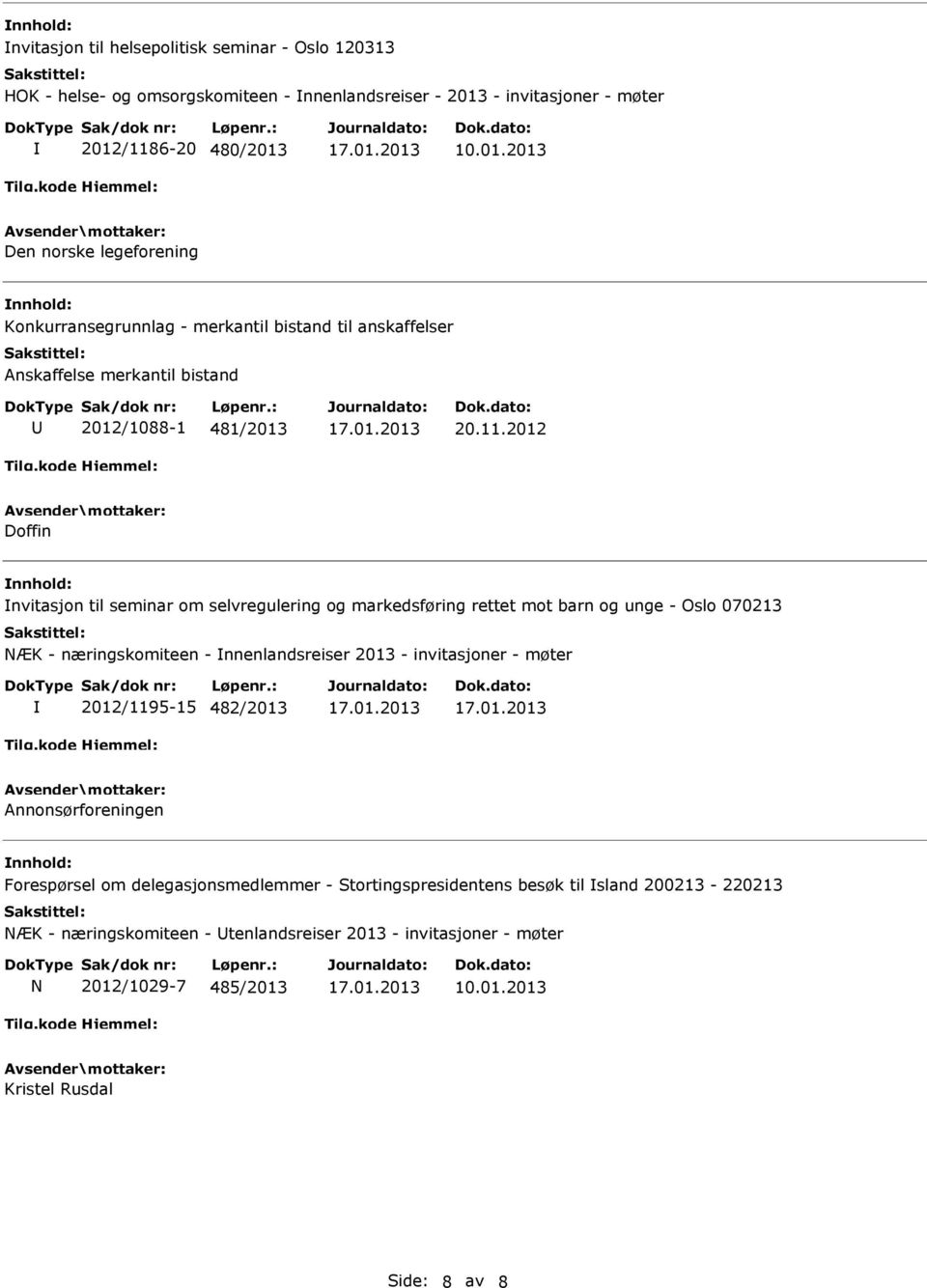 11.2012 Doffin nvitasjon til seminar om selvregulering og markedsføring rettet mot barn og unge - Oslo 070213 NÆK - næringskomiteen - nnenlandsreiser 2013 - invitasjoner - møter