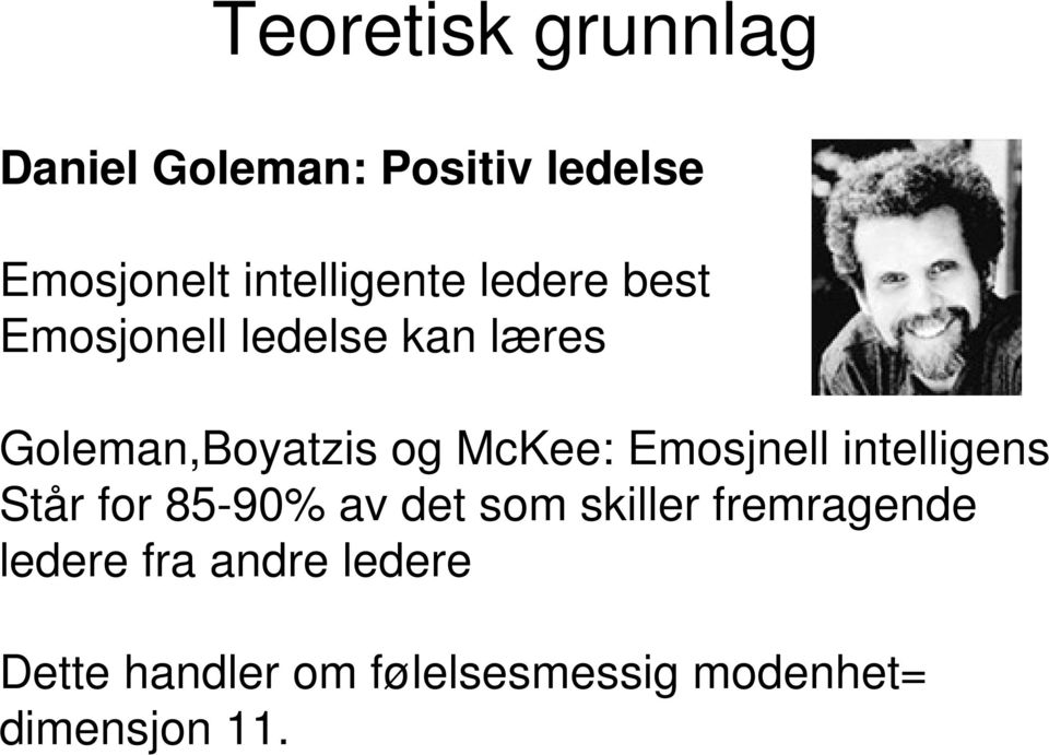 og McKee: Emosjnell intelligens Står for 85-90% av det som skiller