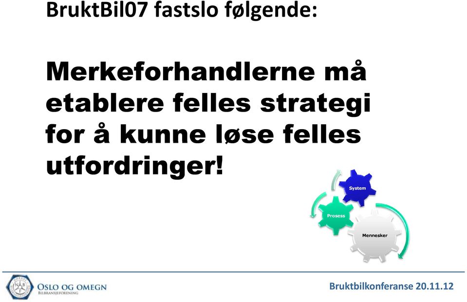 felles strategi for å kunne løse