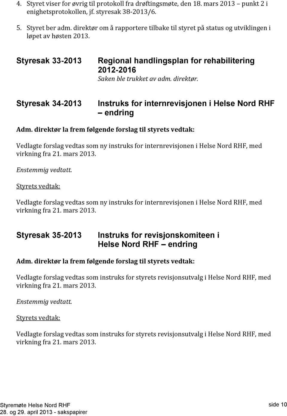 Styresak 34-2013 Instruks for internrevisjonen i Helse Nord RHF endring Adm.