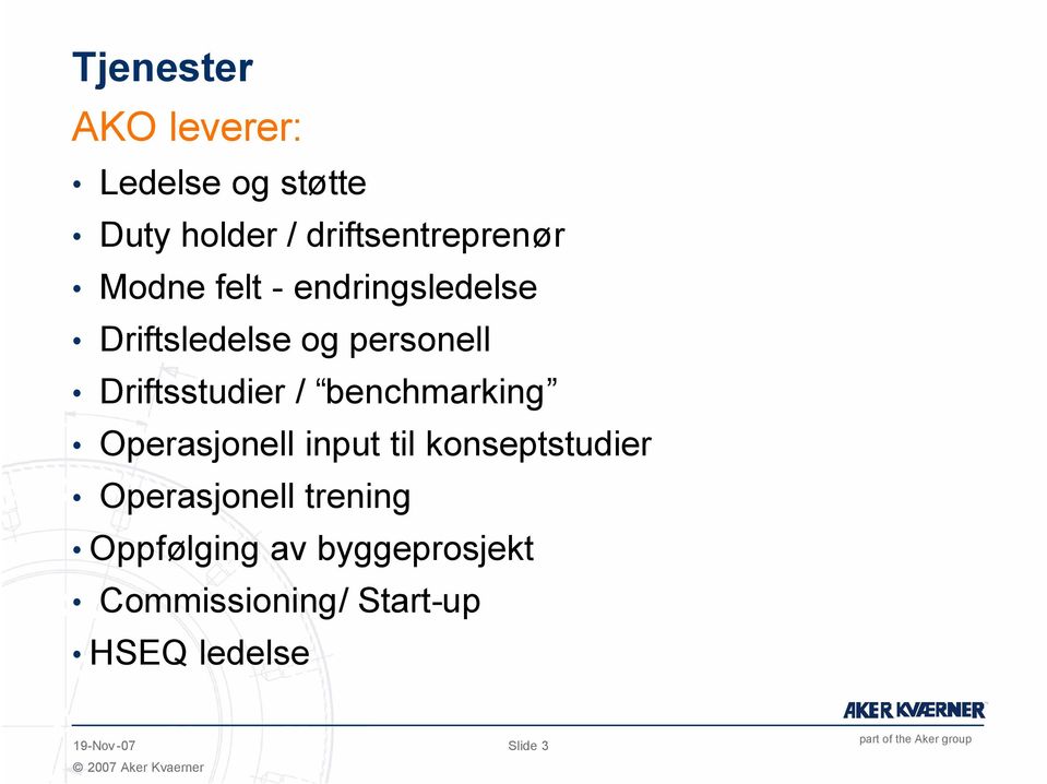 benchmarking Operasjonell input til konseptstudier Operasjonell trening