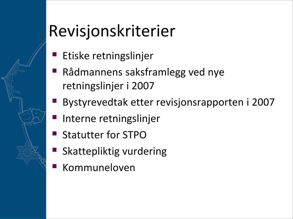 Bystyrevedtak etter revisjonsrapporten i 2007 Interne