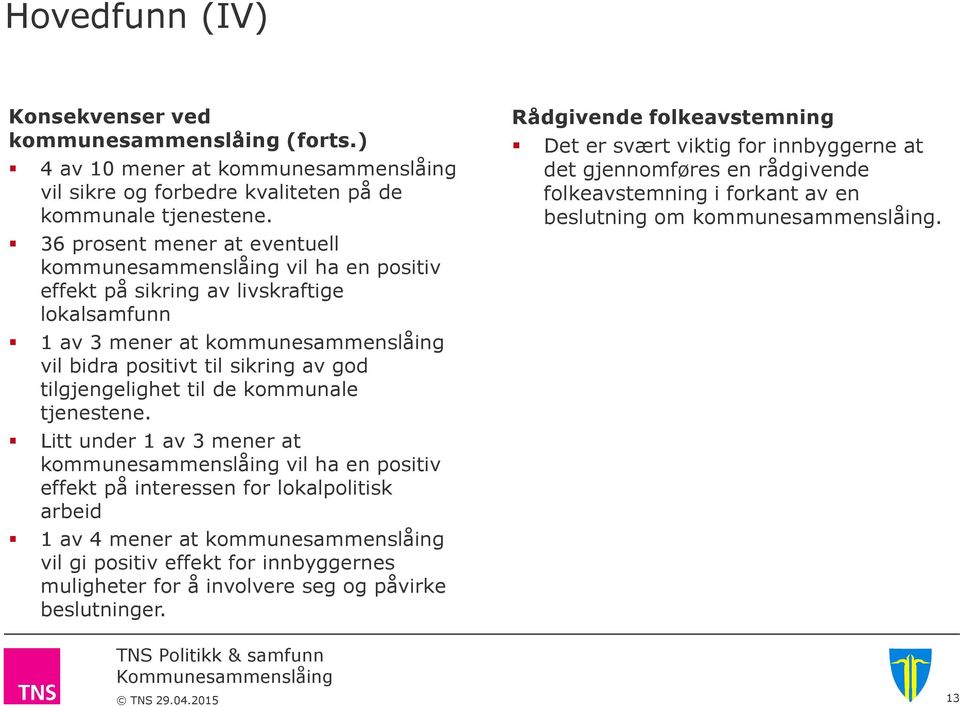 tilgjengelighet til de kommunale tjenestene.