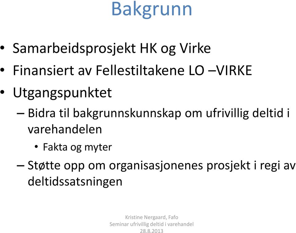 bakgrunnskunnskap om ufrivillig deltid i varehandelen Fakta