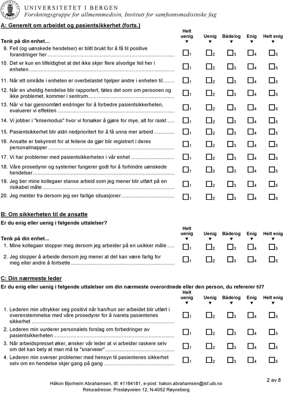 Når en uheldig hendelse blir rapportert, føles det som om personen og ikke problemet, kommer i sentrum... 1 2 3 4 5 13.