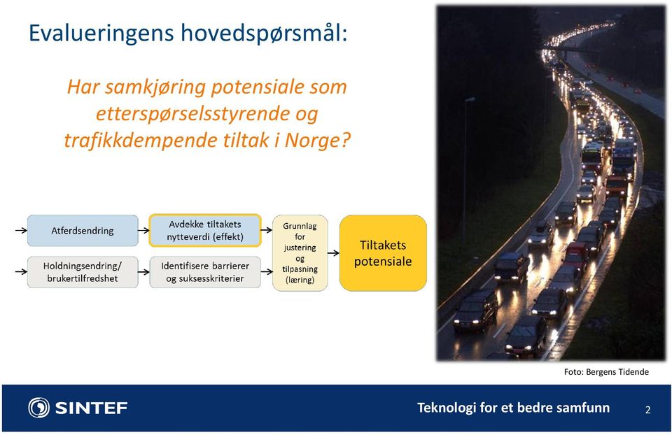 etterspørselsstyrende og trafikkdempende