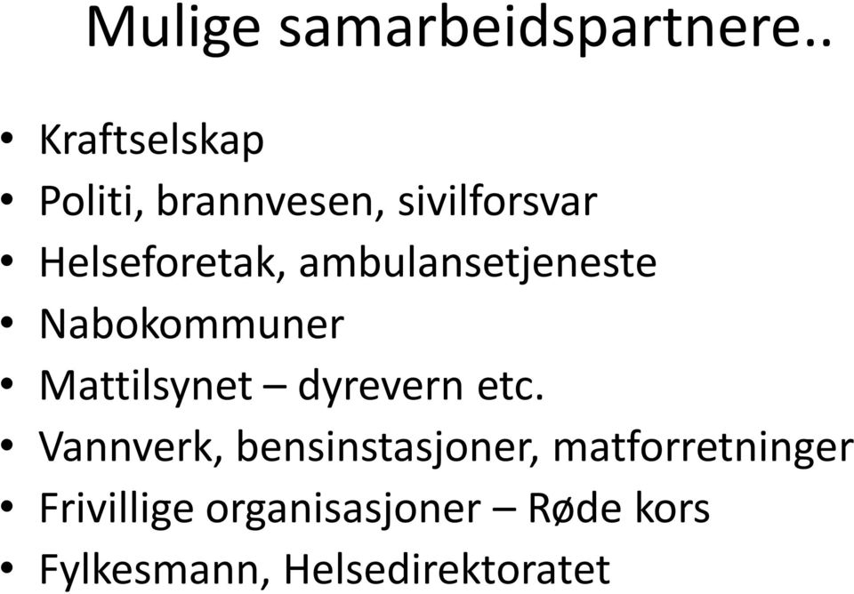 ambulansetjeneste Nabokommuner Mattilsynet dyrevern etc.