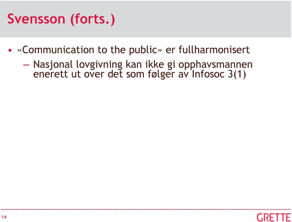 fullharmonisert Nasjonal lovgivning kan