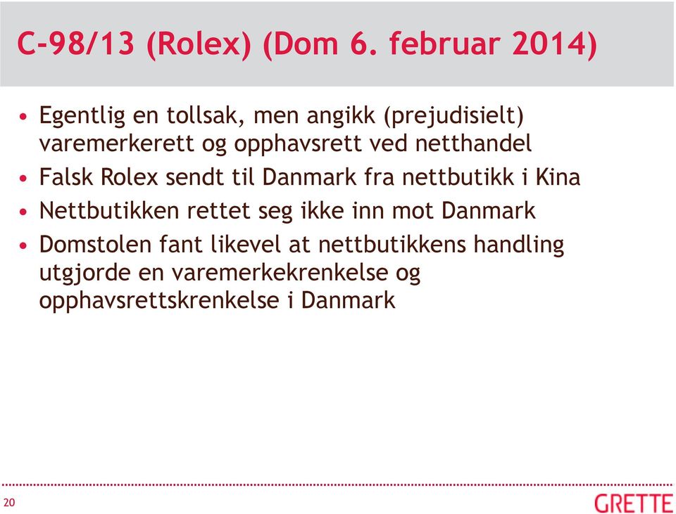 opphavsrett ved netthandel Falsk Rolex sendt til Danmark fra nettbutikk i Kina