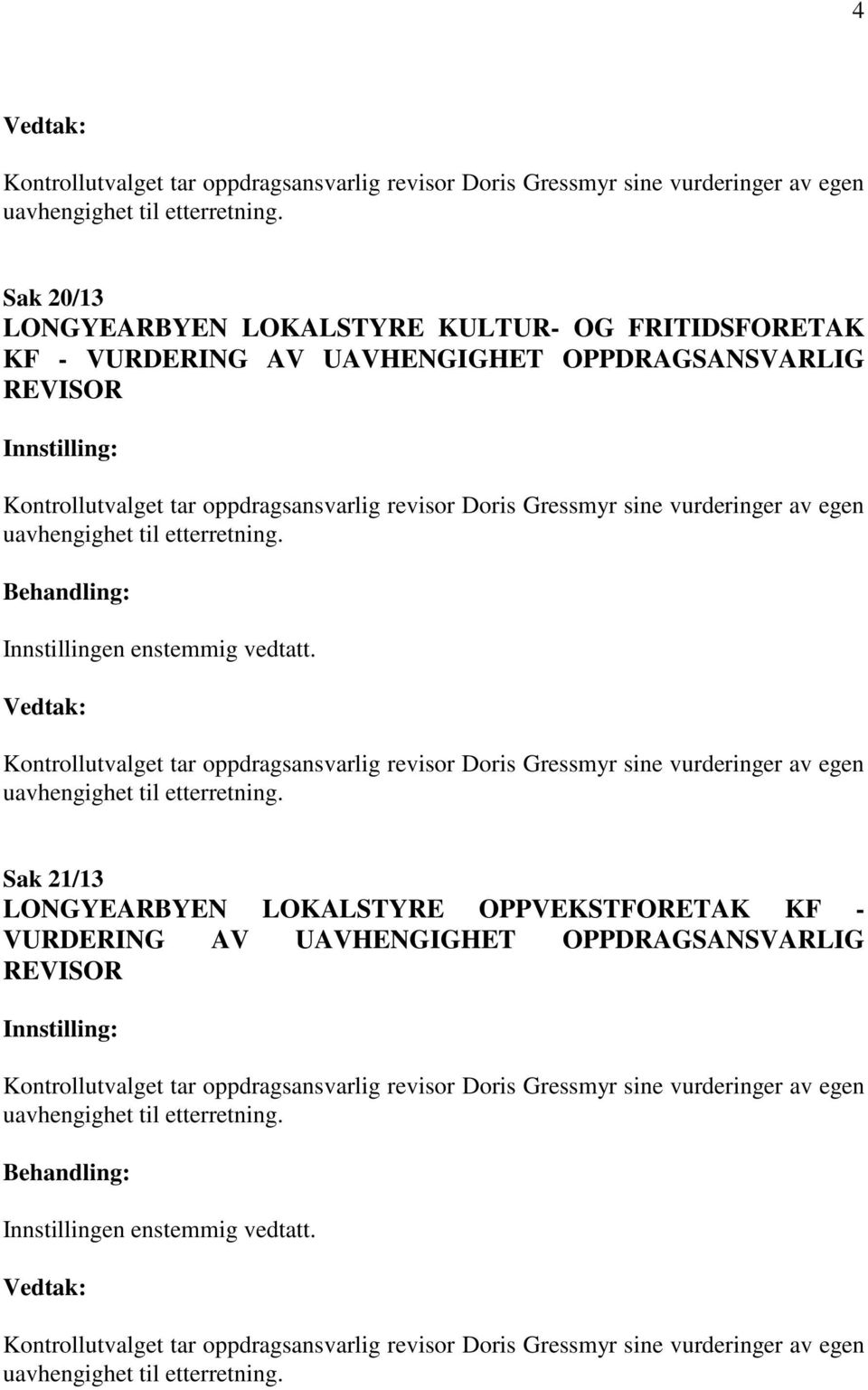 OPPDRAGSANSVARLIG REVISOR Sak 21/13 LONGYEARBYEN