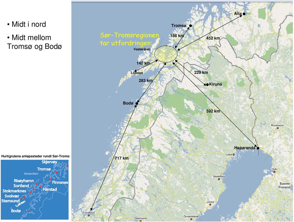 km 452 km 140 km Lofoten 229 km 283 km Kiruna Bodø 592