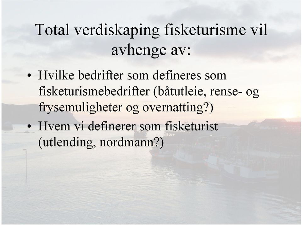 fisketurismebedrifter (båtutleie, rense- og