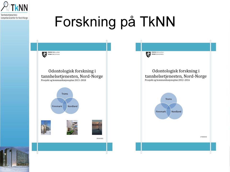 forskning i tannhelsetjenesten, Nord-Norge Prosjekt og