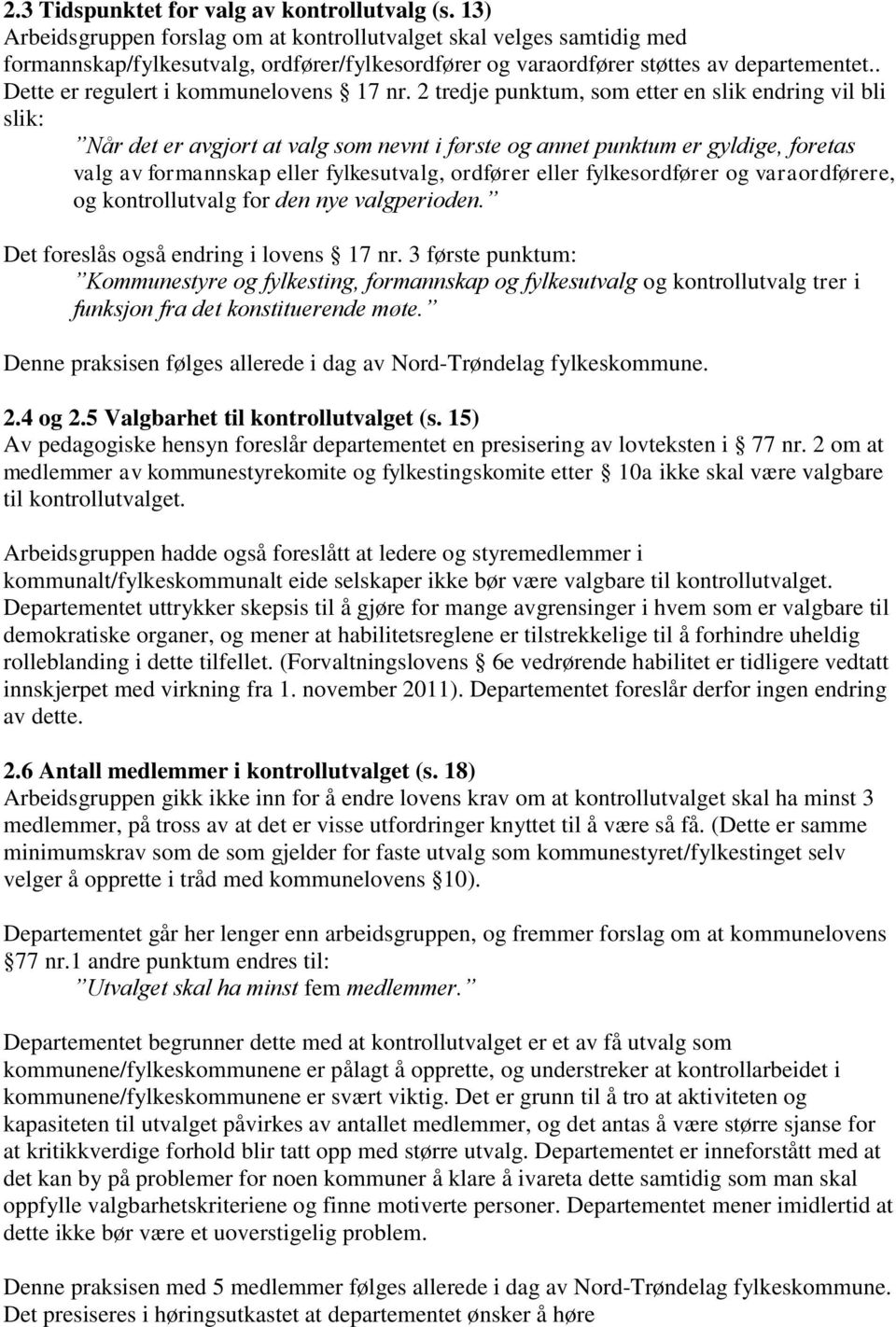 . Dette er regulert i kommunelovens 17 nr.