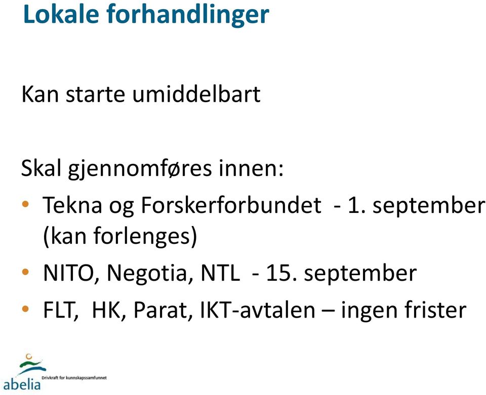 september (kan forlenges) NITO, Negotia, NTL - 15.