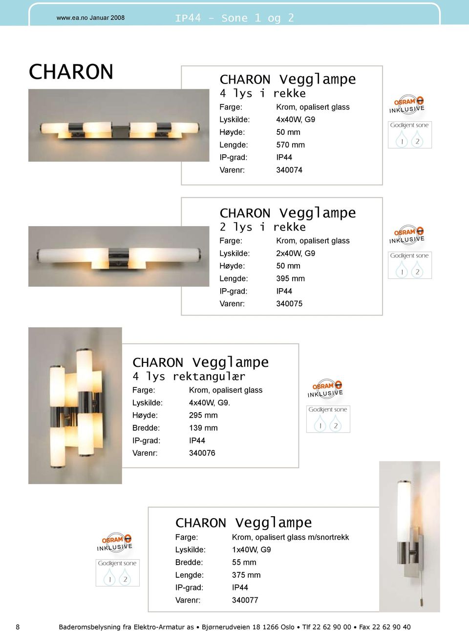 Farge: Krom, opalisert glass 4x40W, G9.