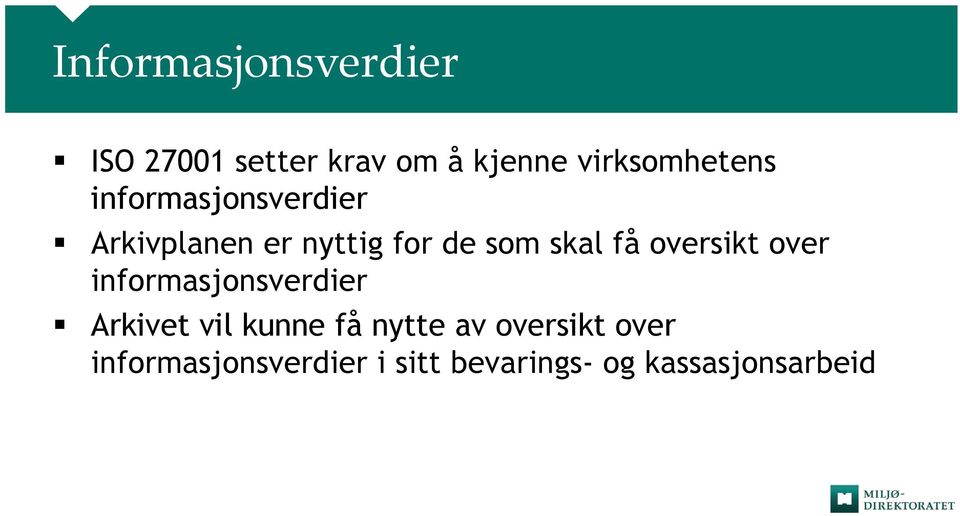 som skal få oversikt over informasjonsverdier Arkivet vil kunne