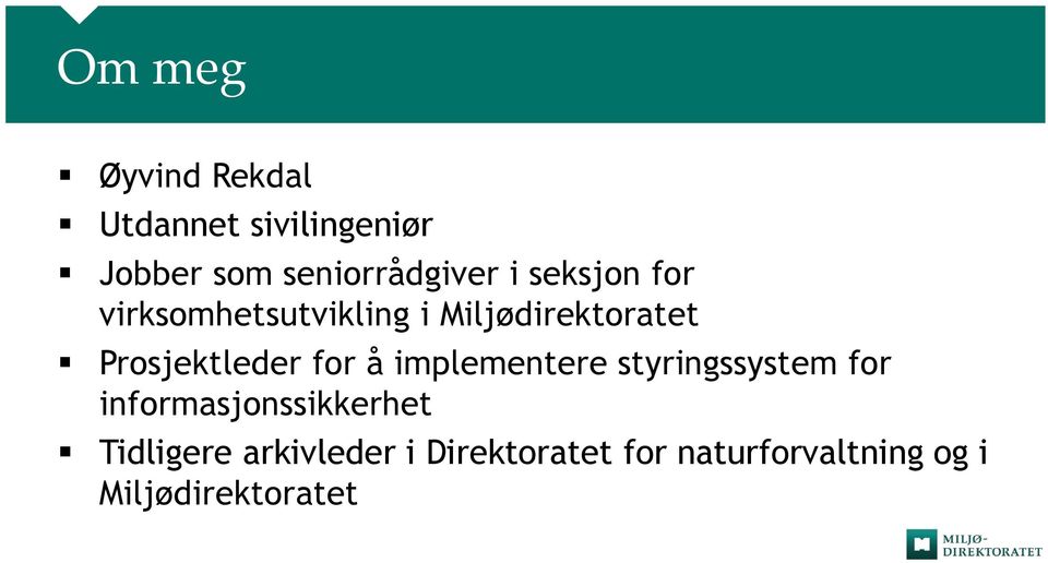 for å implementere styringssystem for informasjonssikkerhet Tidligere